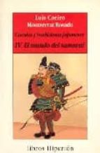 Cuentos Y Tradiciones Japoneses: Iv El Mundo Samurai