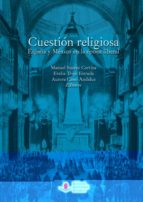Portada del Libro Cuestion Religiosa. España Y Mexico En La Epoca Liberal