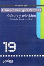 Portada del Libro Cultura Y Television: Una Relacion De Conflicto