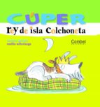 Cuper, Rey De Isla Colchoneta