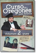 Curso De Oregones Para Foranos: Volumen 2, Pues