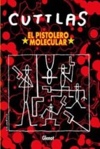 Cuttlas: El Pistolero Molecular