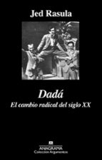 Portada del Libro Dada: El Cambio Radical Del Siglo Xx