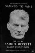 Portada del Libro Damned To Fame The Life Of Samuel Beckett
