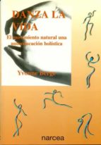 Portada del Libro Danza La Vida: El Movimiento Natural, Una Autoeducacion Holistica