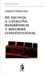 Portada del Libro De Escocia A Cataluña. Referéndum Y Reforma Constitucional