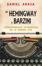 Portada del Libro De Hemingway A Barzini: Corresponsales Extranjeros En La Guerra Civil