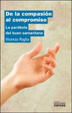 Portada del Libro De La Compasion Al Compromiso: La Parabola Del Buen Samaritano