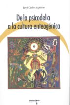 Portada del Libro De La Psicodelia A La Cultura Enteogenica