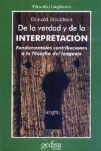 Portada del Libro De La Verdad Y De La Interpretacion: Fundamentales Contribuciones A La Teoria Del Lenguaje