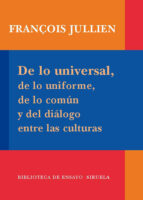 Portada del Libro De Lo Universal, De Lo Uniforme, De Lo Comun Y Del Dialogo Entre Las Culturas