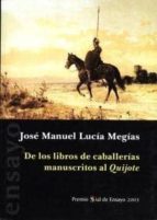 De Los Libros De Caballeria Manuscritos Al Quijote
