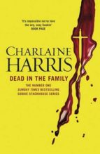 Dead In The Family: A True Blood Novel
