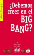 Portada del Libro ¿debemos Creer En El Big Bang?