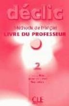 Portada del Libro Declic: Methode De Français: Livre Du Professeur