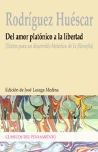Portada del Libro Del Amor Platonico A La Libertad: Textos Para Un Desarrollo Histo Rico De La Filosofia