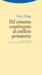 Portada del Libro Del Consenso Constituyente Al Conflicto Permanente