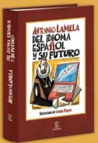 Portada del Libro Del Idioma Español Y Su Futuro