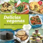 Portada del Libro Delicias Veganas: Mas De 80 Exquisitas Recetas