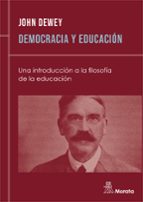 Democracia Y Educacion: Una Introduccion A La Filosofia De La Edu Cacion