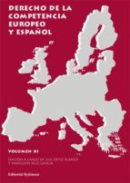 Portada del Libro Derecho De La Competencia Europeo Y Español Xi