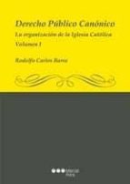 Portada del Libro Derecho Publico Canonico. Volumen I: La Organizacion De La Iglesi A Catolica