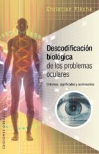 Descodificacion Biologica Problemas Oculares: Sintomas, Significados Y Sentimientos