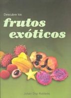 Portada del Libro Descubre Los Frutos Exoticos