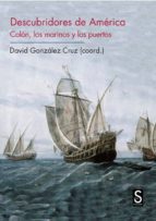 Portada del Libro Descubridores De America: Colon, Los Marinos Y Los Puertos