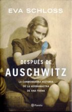 Portada del Libro Despues De Auschwitz: La Conmovedora Historia De La Hermanastra De Ana Frank