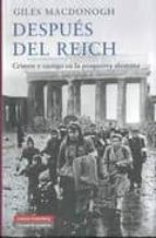 Portada del Libro Despues Del Reich: Crimen Y Castigo En La Posguerra Alemana