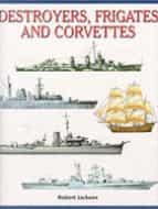 Portada del Libro Destroyers, Frigates And Corvettes