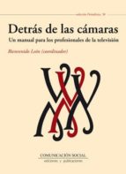 Detras De Las Camaras: Un Manual Para Los Profesionales De La Tel Evision