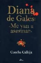 Portada del Libro Diana De Gales: Me Van A Asesinar
