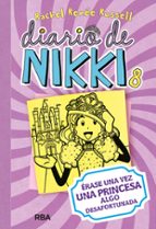Diario De Nikki, 8: Erase Una Vez Una Princesa Algo Desafortunada