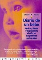 Portada del Libro Diario De Un Bebe: Que Ve, Siente Y Experimenta El Niño En Sus Pr Imeros Cuatro Años