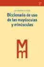 Portada del Libro Diccionario De Uso De Las Mayusculas Y Minusculas