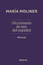 Diccionario Del Uso Del Español. Manual