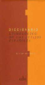 Portada del Libro Diccionario Etimologico De Los Sufijos Españoles Y De Otros Eleme Ntos Finales
