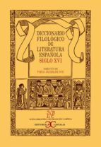 Portada del Libro Diccionario Filologico De Literatura Española Siglo Xvi