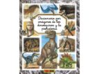 Portada del Libro Diccionario Por Imágenes De Los Dinosaurios Y La Prehistoria