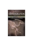 Dinosaurios: La Guia Imprescindible Para Comprender A Los Dinosau Rios
