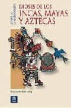 Portada del Libro Dioses De Los Incas, Mayas Y Aztecas
