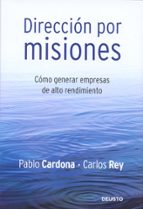 Direccion Por Misiones: Como Generar Empresas De Alto Rendimiento