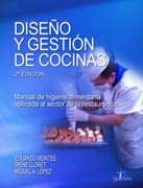 Portada del Libro Diseño Y Gestion De Cocinas: Manual De Higiene Alimentaria Aplica Da Al Sector De La Restauracion
