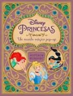 Portada del Libro Disney: Princesas Un Mundo Magico Pop-up