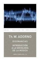 Disonancias: Introduccion A La Sociologia De La Musica