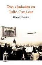 Dos Ciudades En Julio Cortazar