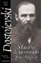 Portada del Libro Dostoievski: Maestro De La Mirada Psicologica