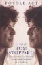 Portada del Libro Double Act: A Life Of Tom Stoppard
